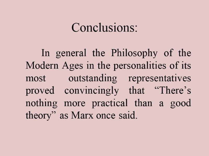 Conclusions:          In general the Philosophy